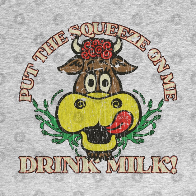 Put The Squeeze On Me Drink Milk 1978 by JCD666